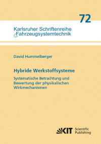 Hybride Werkstoffsysteme: Systematische Betrachtung und Bewertung der physikalischen Wirkmechanismen