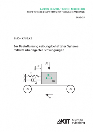 Zur Beeinflussung reibungsbehafteter Systeme mithilfe überlagerter Schwingungen