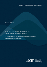 Real Option Based Appraisal of Environmental Investments – An Assessment of NOx Emission Control Techniques in Large Combustion Plants