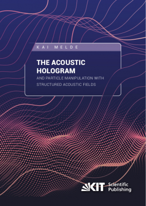 The Acoustic Hologram and Particle Manipulation with Structured Acoustic Fields