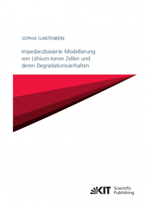 Impedanzbasierte Modellierung von Lithium-Ionen Zellen und deren Degradationsverhalten