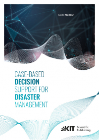 Case-Based Decision Support for Disaster Management