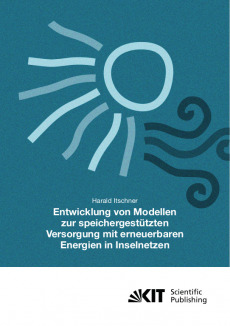 Entwicklung von Modellen zur speichergestützten Versorgung mit regenerativen Energien in Inselnetzen