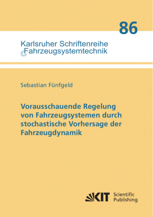 Vorausschauende Regelung von Fahrzeugsystemen durch stochastische Vorhersage der Fahrzeugdynamik