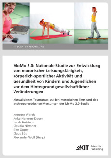 MoMo 2.0: Nationale Studie zur Entwicklung von motorischer Leistungsfähigkeit, körperlich-sportlicher Aktivität und Gesundheit von Kindern und Jugendlichen vor dem Hintergrund gesellschaftlicher Veränderungen. Aktualisiertes Testmanual zu den motorischen Tests und den anthropometrischen Messungen der MoMo 2.0-Studie