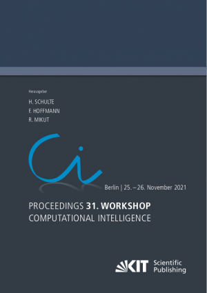 Proceedings – 31. Workshop Computational Intelligence : Berlin, 25. – 26. November 2021