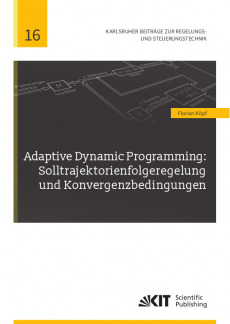 Adaptive Dynamic Programming: Solltrajektorienfolgeregelung und Konvergenzbedingungen