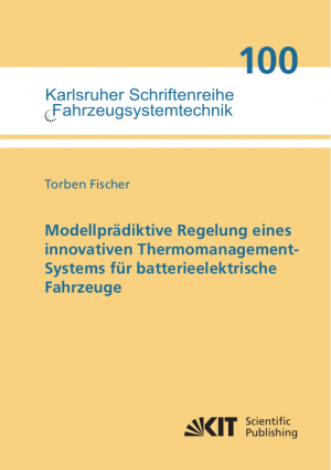 Modellprädiktive Regelung eines innovativen Thermomanagement-Systems für batterieelektrische Fahrzeuge