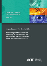 Proceedings of the 2022 Joint Workshop of Fraunhofer IOSB and Institute for Anthropomatics, Vision and Fusion Laboratory