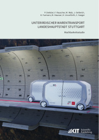 Unterirdischer Warentransport Landeshauptstadt Stuttgart - Machbarkeitsstudie