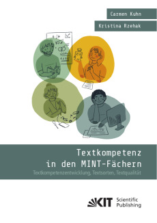 Textkompetenz in den MINT-Fächern : Textkompetenzentwicklung, Textsorten, Textqualität