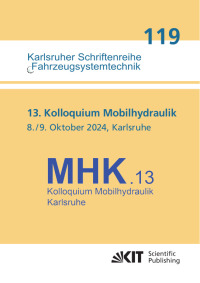 13. Kolloquium Mobilhydraulik : Karlsruhe, 8./9. Oktober 2024