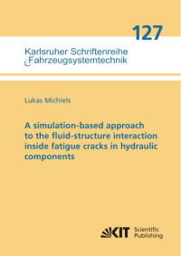 A simulation-based approach to the fluid-structure interaction inside fatigue cracks in hydraulic components