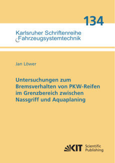 Untersuchungen zum Bremsverhalten von PKW-Reifen im Grenzbereich zwischen Nassgriff und Aquaplaning
