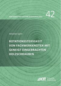 Rotationssteifigkeit von Fachwerkknoten mit geneigt eingebrachten Holzschrauben