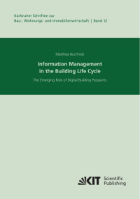 Information Management in the Building Life Cycle – The Emerging Role of Digital Building Passports