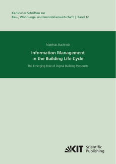 Information Management in the Building Life Cycle – The Emerging Role of Digital Building Passports