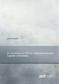 Zur Verwendung von CFRP für ermüdungsbeanspruchte Zugglieder im Brückenbau