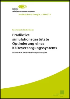 Prädiktive simulationsgestützte Optimierung eines Kälteversorgungssystems. Industrielle Implementierungsstrategien