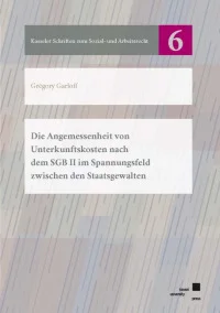 Die Angemessenheit von Unterkunftskosten nach dem SGB II im Spannungsfeld zwischen den Staatsgewalten