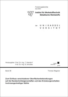 Zum Einfluss verschiedener Oberflächenbehandlungen auf die Randschichteigenschaften und das Ermüdungsverhalten hochmanganhaltiger Stähle