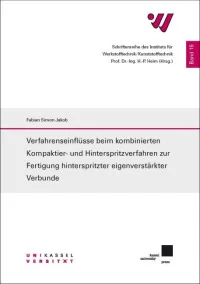 Verfahrenseinflüsse beim kombinierten Kompaktier- und Hinterspritzverfahren zur Fertigung hinterspritzter eigenverstärkter Verbunde