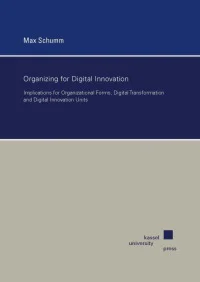 Organizing for Digital Innovation