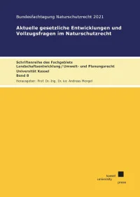 Aktuelle gesetzliche Entwicklungen und Vollzugsfragen im Naturschutzrecht