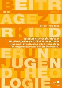 Geschlechterverhältnisse in religionsunterrichtlichen Interaktionen