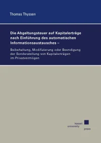 Die Abgeltungsteuer auf Kapitalerträge nach Einführung des automatischen Informationsaustausches