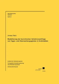 Modellierung der touristischen Verkehrsnachfrage von Tages- und Übernachtungsgästen in Großstädten