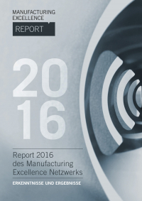 Manufacturing Excellence Report 2016 – Erkenntnisse und Ergebnisse