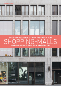 Die Durchlässigkeit von Fassaden von Shopping-Malls und ihr Verhältnis zum Stadtraum