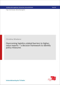 Overcoming logistics-related barriers to higher-value exports – a decision framework to identify policy measures