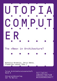 Utopia Computer. The “New” in Architecture?