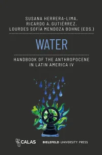 Water – Handbook of the Anthropocene in Latin America IV