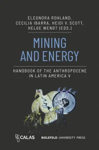 Mining and Energy – Handbook of the Anthropocene in Latin America V