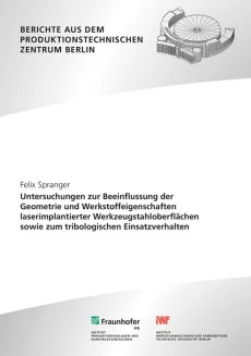 Untersuchungen zur Beeinflussung der Geometrie und Werkstoffeigenschaften laserimplantierter Werkzeugstahloberflächen sowie zum tribologischen Einsatzverhalten