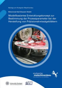 Modellbasiertes Entwicklungskonzept zur Bestimmung der Prozessparameter bei der Herstellung von Präzisionskreissägeblättern
