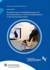 Entwicklung eines Didaktikkonzepts für die Anwendung von VR als Arbeitsmedium in der Konstruktionslehre