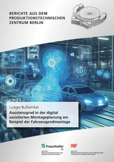 Assistenzgrad in der digital assistierten Montageplanung am Beispiel der Fahrzeugendmontage
