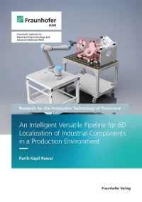An Intelligent Versatile Pipeline for 6D Localization of Industrial Components in a Production Environment