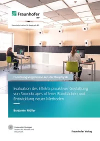 Evaluation des Effekts proaktiver Gestaltung von Soundscapes offener Büroflächen und Entwicklung neuer Methoden