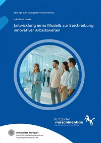 Entwicklung eines Modells zur Beschreibung innovativer Arbeitswelten