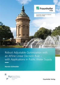 Robust Adjustable Optimization with an Affine Linear Decision Rule - with Applications in Public Water Supply
