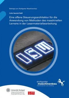 Eine offene Steuerungsarchitektur für die Anwendung von Methoden des maschinellen Lernens in der Lasermaterialbearbeitung