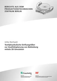 Textilphysikalische Einflussgrößen zur Qualitätsplanung von Bekleidung mittels 3D-Simulation