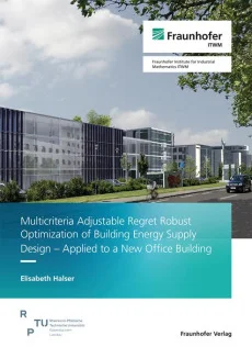 Multicriteria Adjustable Regret Robust Optimization of Building Energy Supply Design – Applied to a New Office Building
