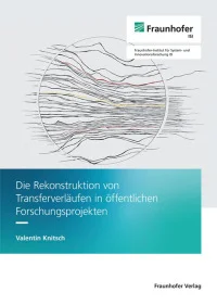 Die Rekonstruktion von Transferverläufen in öffentlichen Forschungsprojekten