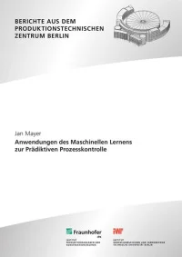 Anwendungen des Maschinellen Lernens zur Prädiktiven Prozesskontrolle